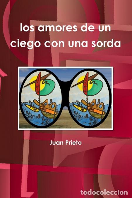 Libros: los amores de un ciego con una sorda - Juan Prieto