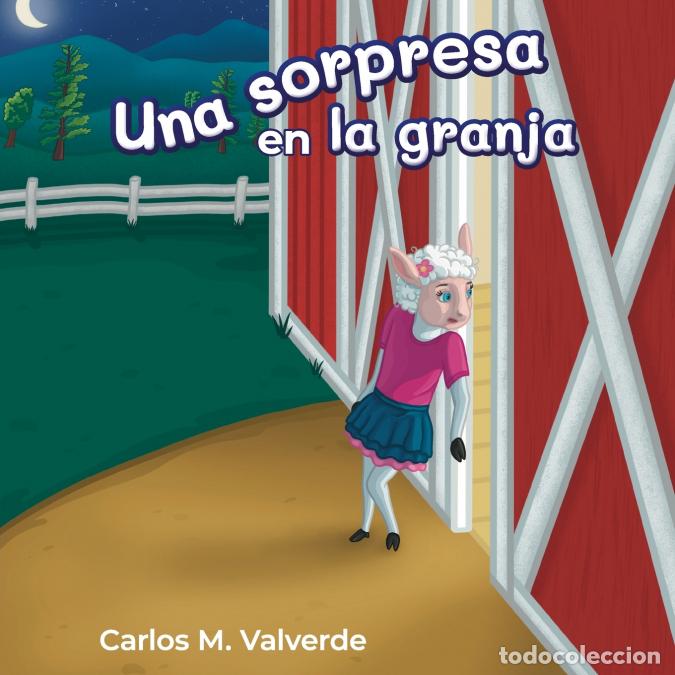 Libros: Una sorpresa en la granja - Carlos M Valverde,In&eacute;s Izquierdo,Alicia Kuppler