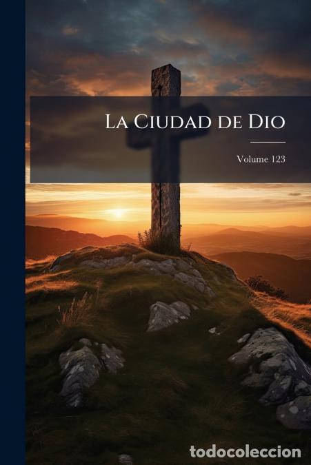 Libros: La Ciudad de Dio; Volume 123 - Anonymous