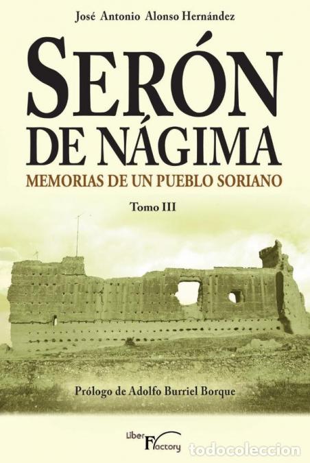 Libros: Ser&oacute;n de N&aacute;gima. Memorias de un pueblo soriano. Tomo III - Jos&eacute; Antonio Alonso Hern&aacute;ndez