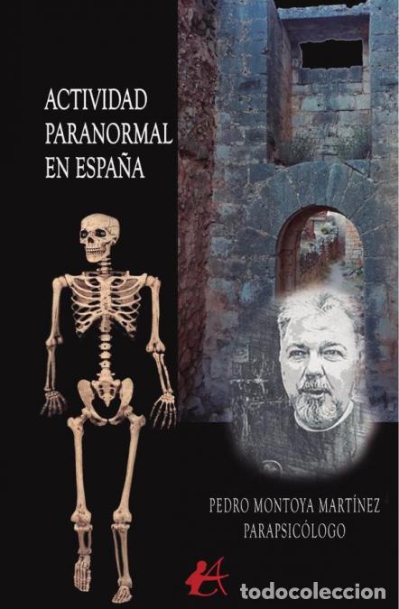 B&uuml;cher: Actividad paranormal en Espa&ntilde;a - Pedro Montoya Mart&iacute;nez