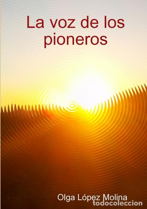 Libri: La voz de los pioneros - Olga L&oacute;pez Molina