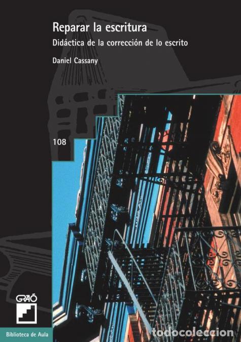 B&uuml;cher: Reparar la escritura - Did&aacute;ctica de la correcci&oacute;n de lo escrito - Daniel Cassany Comas