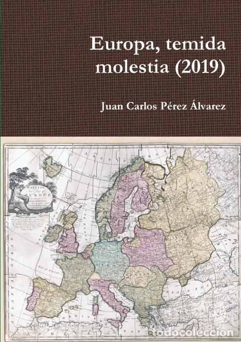 Libri: Europa, temida molestia (2019) - Juan Carlos P&eacute;rez &Aacute;lvarez