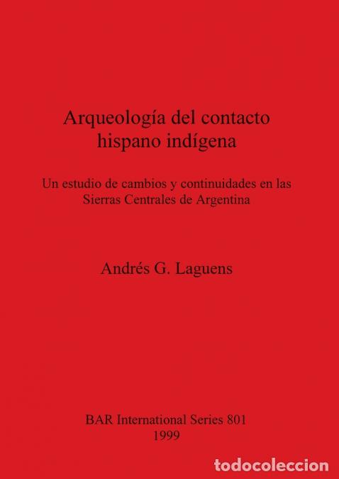 Livres: Arqueolog&iacute;a del contacto hispano ind&iacute;gena - Un estudio de cambios y continuidades en las Sierras Cen