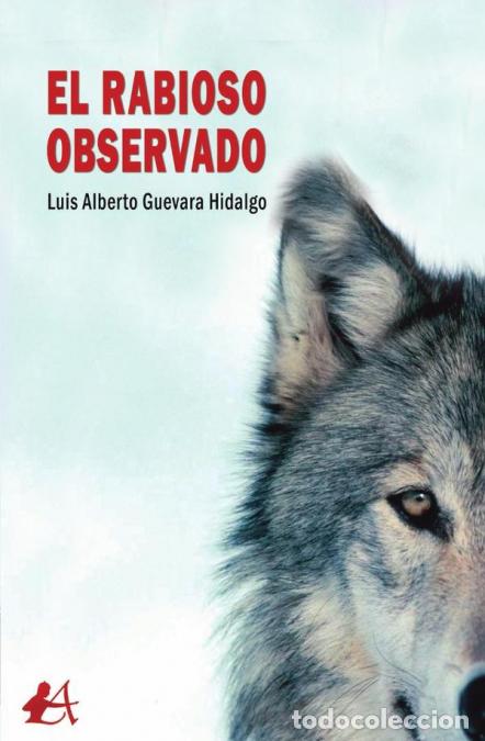 Libros: El rabioso observado - Luis Alberto Guevara Hidalgo - Foto 1