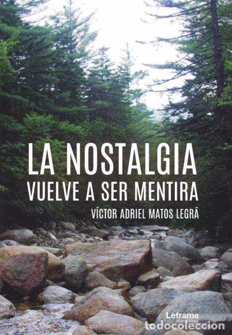 Libri: La nostalgia vuelve a ser mentira - V&iacute;ctor Adriel Matos Legr&aacute;