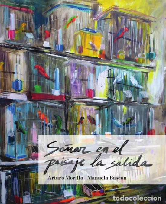 Libri: So&ntilde;ar en el paisaje la salida - Manuela Basc&oacute;n Maqueda,Arturo Morillo Bonilla