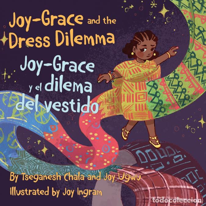 Libri: Joy-Grace and the Dress Dilemma / Joy-Grace y el dilema del vestido - Joy Ingram,Joy Ugwu,Tseganesh
