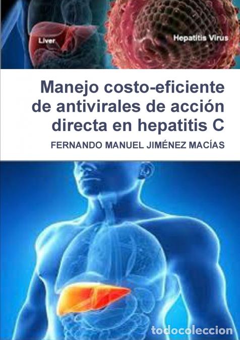 Libros: Manejo costo-eficiente de antivirales de acci&oacute;n directa en hepatitis C - FERNANDO MANUEL JIM&Eacute;NEZ MAC