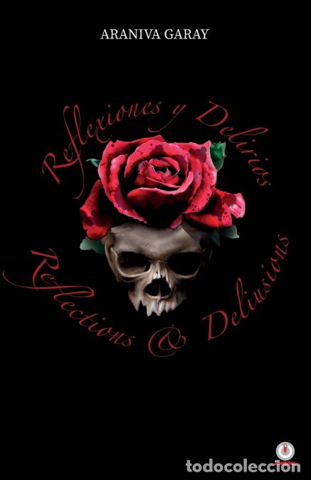 Libri: Reflexiones y Delirios - Reflections and Delusions - ARANIVA GARAY