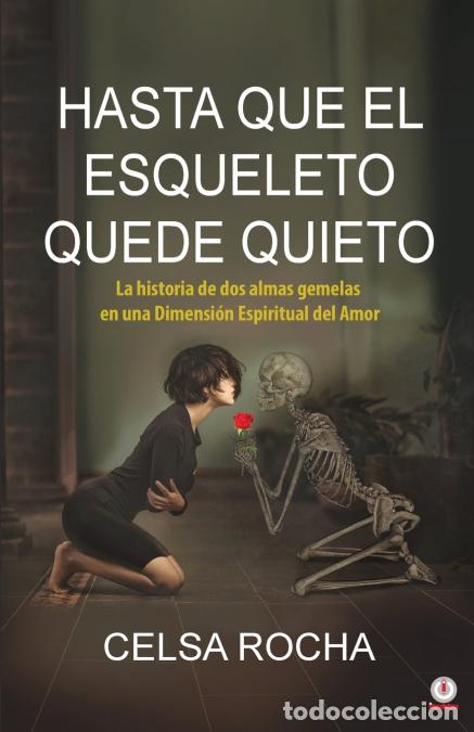 Libri: Hasta que el esqueleto quede quieto - La historia de dos almas gemelas en una Dimensi&oacute;n Espiritual d