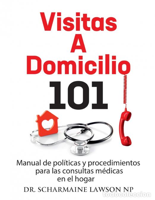 books: Visitas a domicilio 101 - Manual de pol&iacute;ticas y procedimientos para las visitas m&eacute;dicas al hogar: Ma