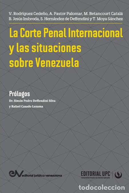 B&uuml;cher: LA CORTE PENAL INTERNACIONAL Y LAS SITUACIONES DE VENEZUELA - V&iacute;ctor Rodr&iacute;guez Cede&ntilde;o,Antonio PASTOR