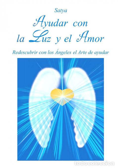 Libros: Ayudar con la Luz y el Amor - Satya - Foto 1