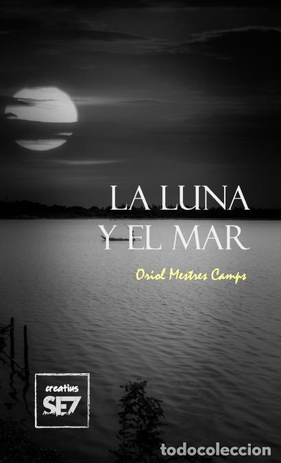 B&uuml;cher: La luna y el mar - Ricard Teixid&oacute;,Creatius SE7,Oriol Mestres Camps