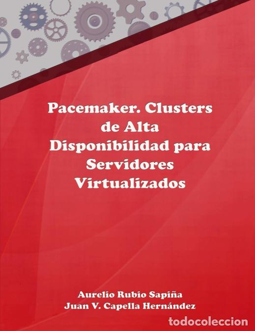 Livres: Pacemaker. Clusters de Alta Disponibilidad para Servidores Virtualizados - Aurelio Rubio Sapi&ntilde;a,Juan