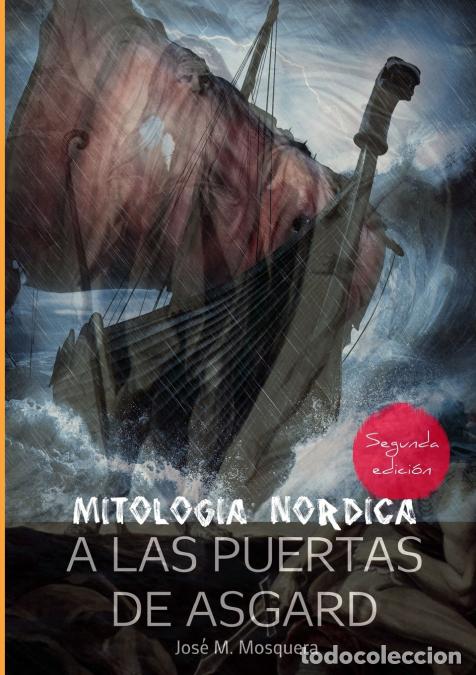 Libros: A las Puertas de Asgard - Mitolog&iacute;a N&oacute;rdica. - JOSE MANUEL MOSQUERA