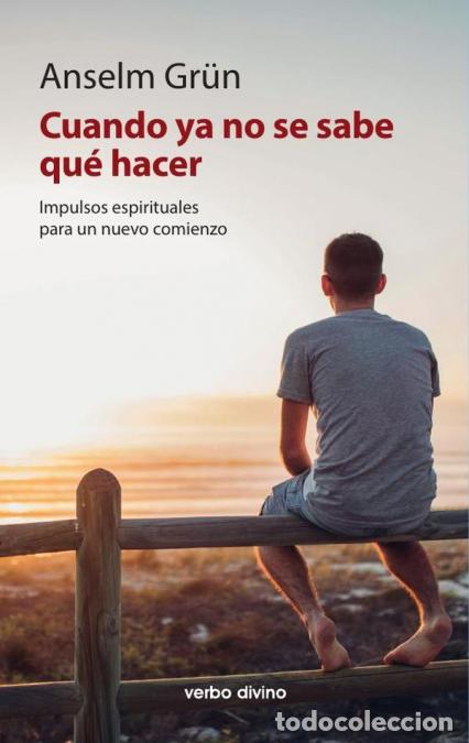 Livros: Cuando ya no se sabe qu&eacute; hacer - Impulsos espirituales para un nuevo comienzo - Anselm Gr&uuml;n