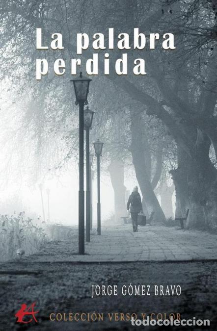 Libros: La palabra perdida - Jorge G&oacute;mez Bravo