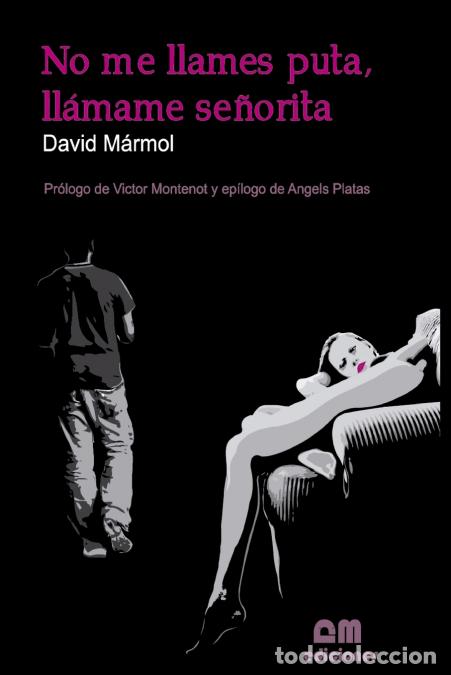 Libros: No Me Llames Puta, Llamame Senorita - David Ma Rmol