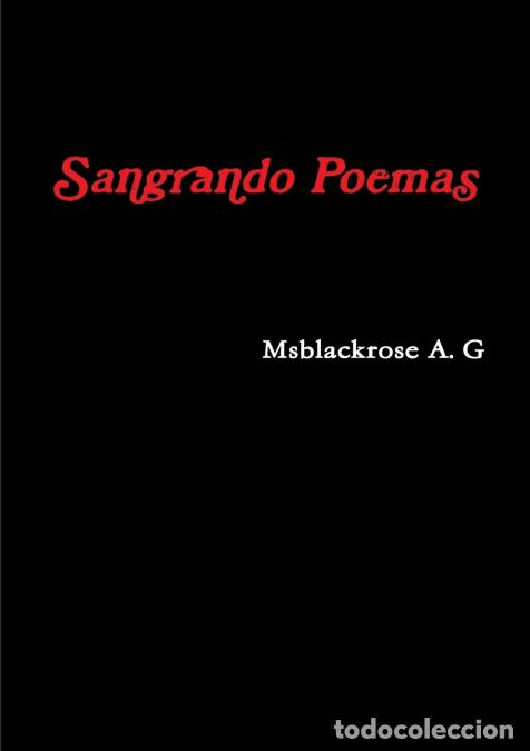 Libri: Sangrando Poemas - Msblackrose AG,Msblackrose A. G