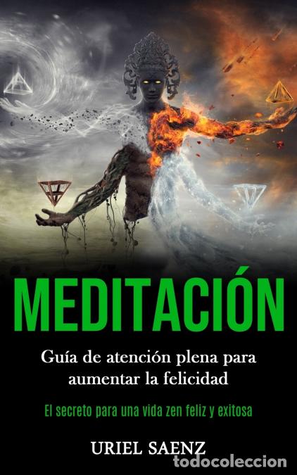 Libros: Meditaci&oacute;n - Gu&iacute;a de atenci&oacute;n plena para aumentar la felicidad (El secreto para una vida zen feliz y