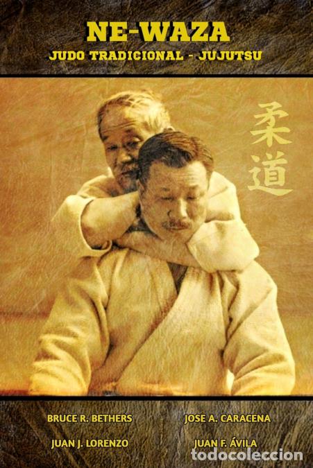 Libri: Ne Waza - Judo Tradicional y Jujutsu - Lorenzo,Caracena,Bethers,AVILA