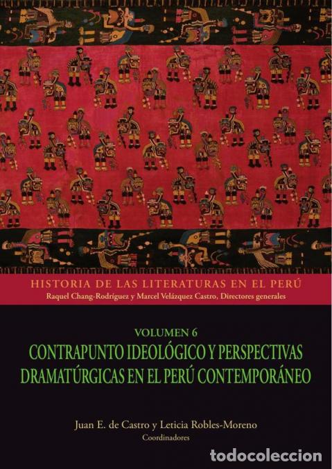 Libri: Historia de las literaturas en el Per&uacute; - Vol&uacute;men 6 - Contrapunto ideol&oacute;gico y perspectivas dramat&uacute;rg
