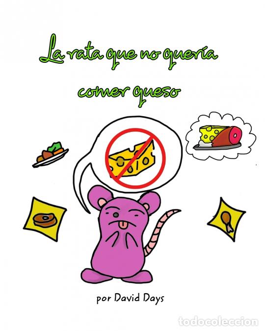 B&uuml;cher: La rata que no quer&iacute;a comer queso - David Days