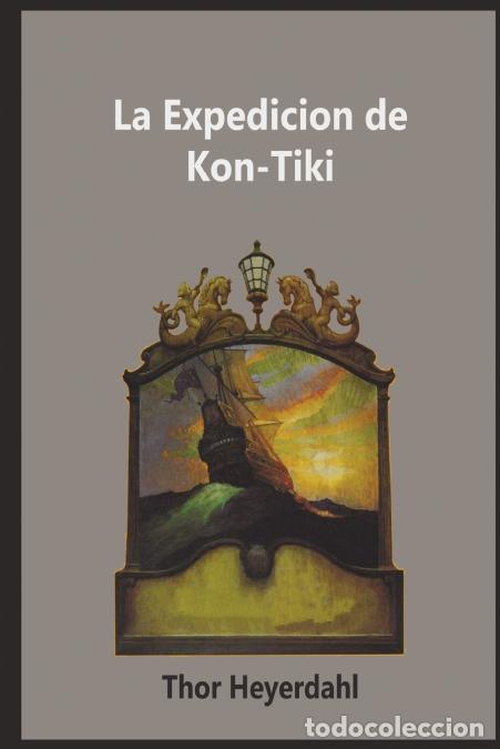 Libros: La Expedicion de la Kon-Tiki - Thor Heyerdahl