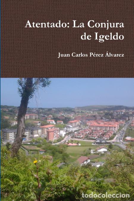 books: Atentado - La Conjura de Igeldo - Juan Carlos P&eacute;rez &Aacute;lvarez
