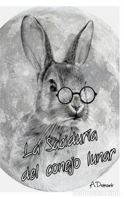 Libros: La Sabiduria del conejo lunar - Frases para tu crecimiento espiritual - Araceli Domort