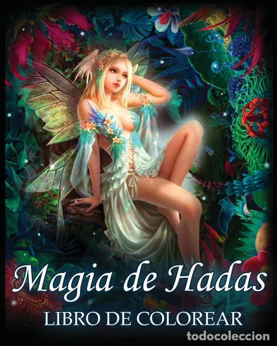 Livros: Magia De Hadas Libro De Colorear - Para el Alivio del Estr&eacute;s y la Relajaci&oacute;n (Fantas&iacute;a Para Colorear
