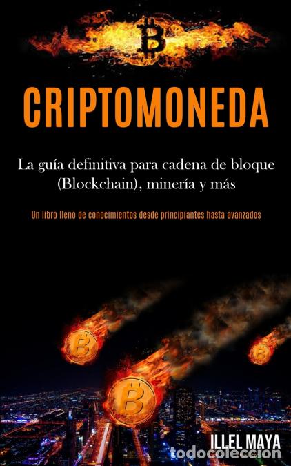 books: Criptomoneda - La gu&iacute;a definitiva para cadena de bloque (Blockchain), miner&iacute;a y m&aacute;s (Un libro lleno