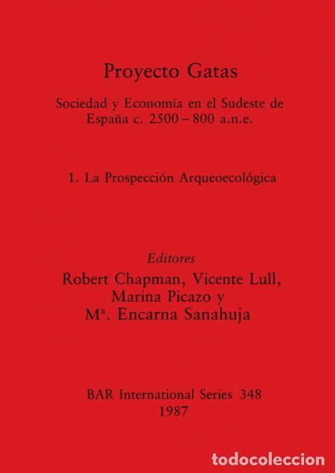 Livres: Proyecto Gatas - Sociedad y Econom&iacute;a en el Sudeste de Espa&ntilde;a c.2500-800 a.n.e. - 1, La Prospecci&oacute;n A