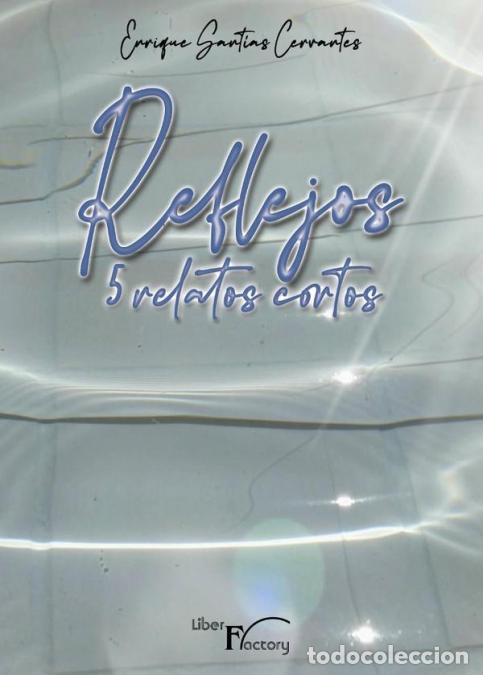 B&uuml;cher: Reflejos - Enrique Sant&iacute;as Cervantes