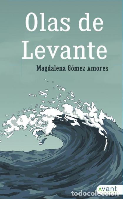 Libros: Olas de levante - Magdalena G&oacute;mez Amores