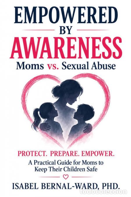 books: EMPOWERED BY AWARENESS MOMS vs. SEXUAL ABUSE - Protect. Prepare. Empower. A Practical Guide for Moms