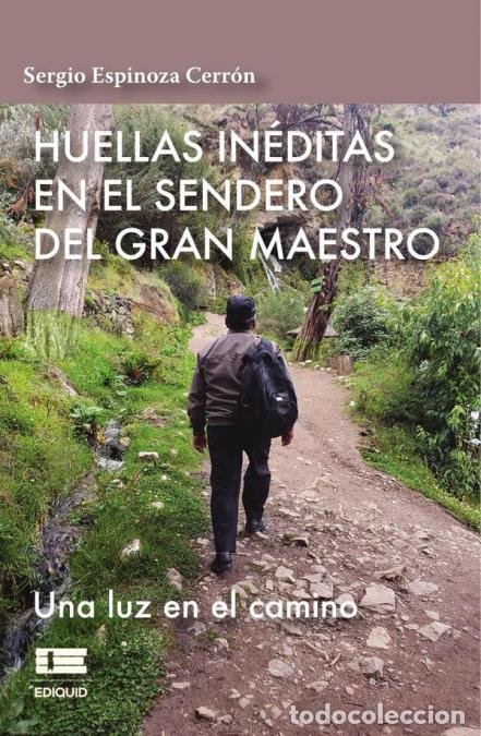 books: Huellas in&eacute;ditas en el sendero del gran maestro - Sergio Espinoza Cerr&oacute;n