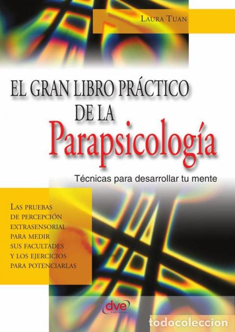 Libri: El gran libro pr&aacute;ctico de la parapsicolog&iacute;a - T&eacute;cnicas para desarrollar tu mente - Laura Tuan