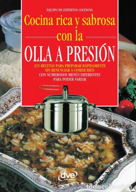 books: Cocina rica y sabrosa con la olla a presi&oacute;n - Recetas r&aacute;pidas, nutritivas y econ&oacute;micas - Equipo de e