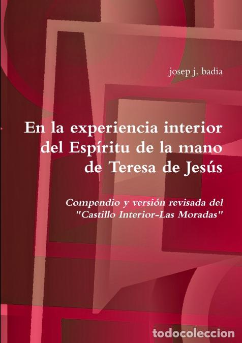 books: En la experiencia interior del Esp&iacute;ritu de la mano de Teresa de Jes&uacute;s - josep jbadia,josep j. badia