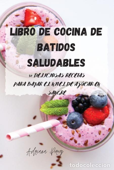 books: Libro de cocina de batidos saludables - Adriana Perez