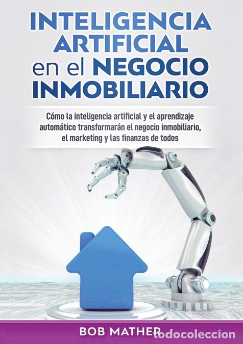 books: Inteligencia artificial en el negocio inmobiliario - C&oacute;mo la inteligencia artificial y el aprendizaj