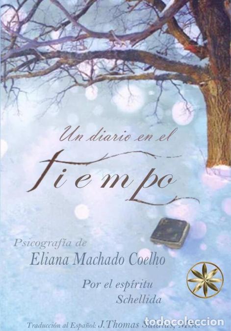books: Un Diario en el Tiempo - JThomas Saldias MSc.,Por el Esp&iacute;ritu Schellida,Eliana Machado Coelho,Por e