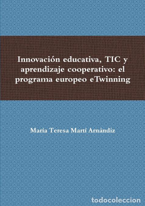 Libros: Innovaci&oacute;n educativa, TIC y aprendizaje cooperativo - el programa europeo eTwinning - Mar&Atilde;&shy;a Teresa