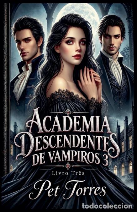 Libros: Academia Descendentes de Vampiros 3 - Pet Torres