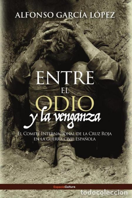 Libros: Entre el odio y la venganza - ALFONSO GARC&Iacute;A L&Oacute;PEZ