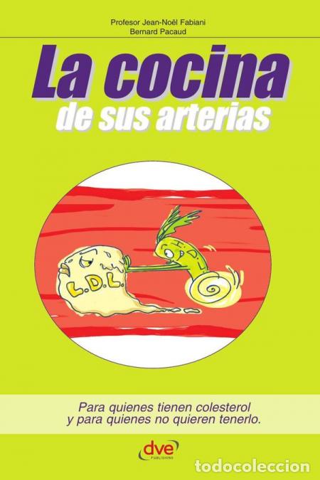 Libri: La cocina de sus arterias - Recetas y consejos para cuidar el coraz&oacute;n sin renunciar al placer - Jean